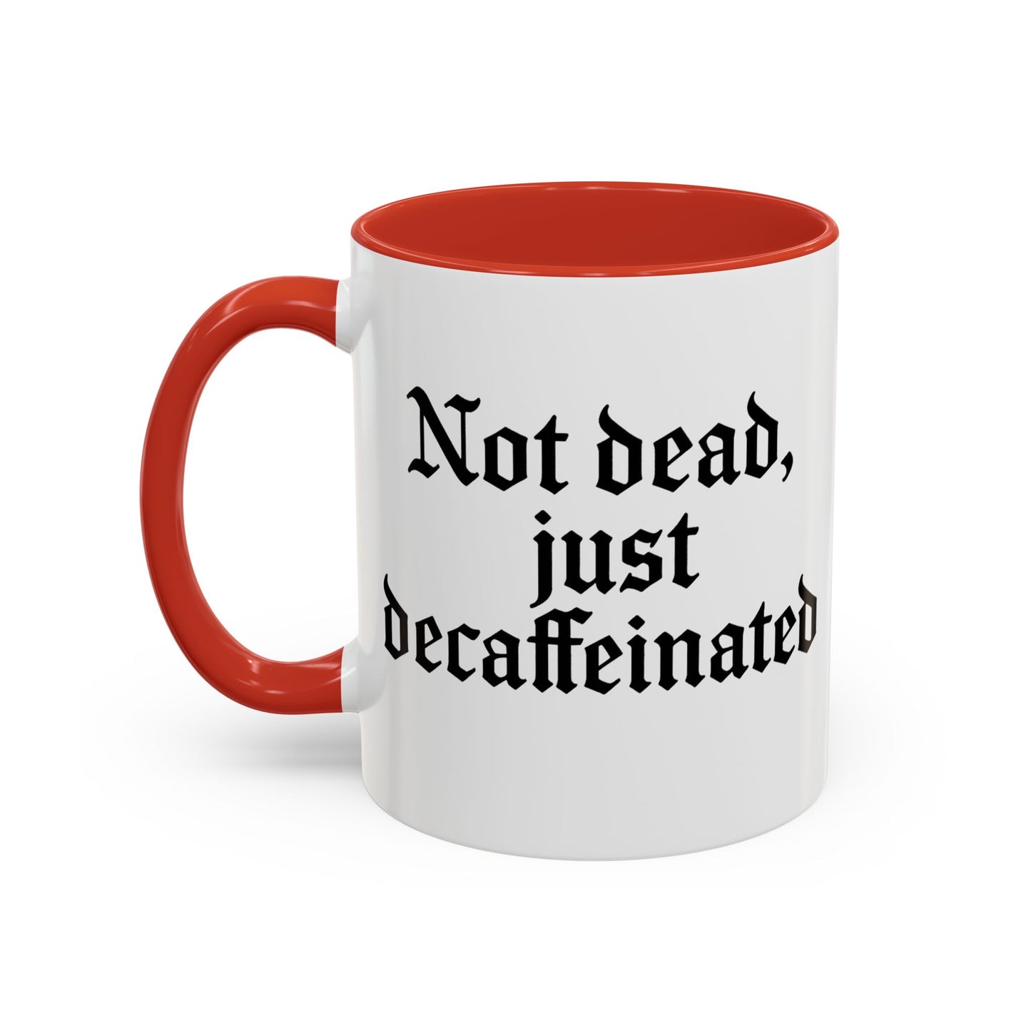 Not Dead Just Decaffeinated Coffee Mug - Gothic Style Mug, Funny Gift for Coffee Lovers, Halloween Decor, Home Office Mug