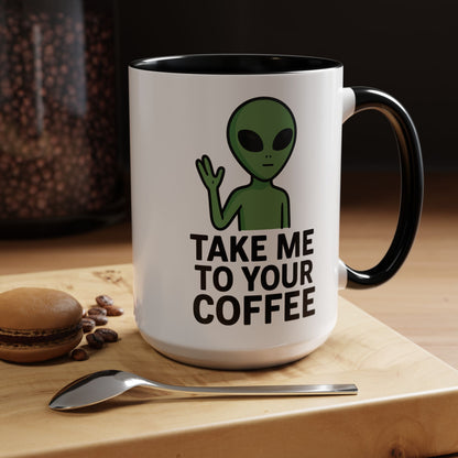 Funny Alien Coffee Mug - Take Me To Your Coffee, Humorous Gift for Coffee Lovers, Unique Office Decor, Birthday Gift