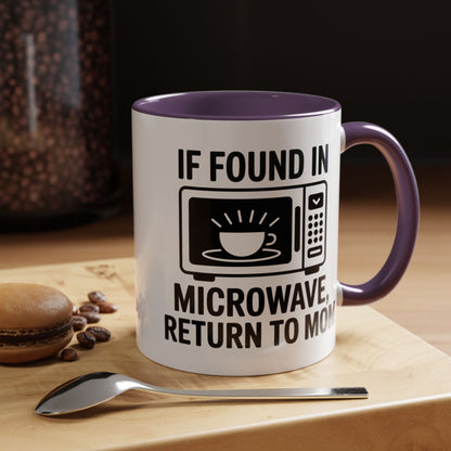 If Found in Microwave Return to Mom Coffee Mug, Humor Gift for Mom, Coffee Lover Mug