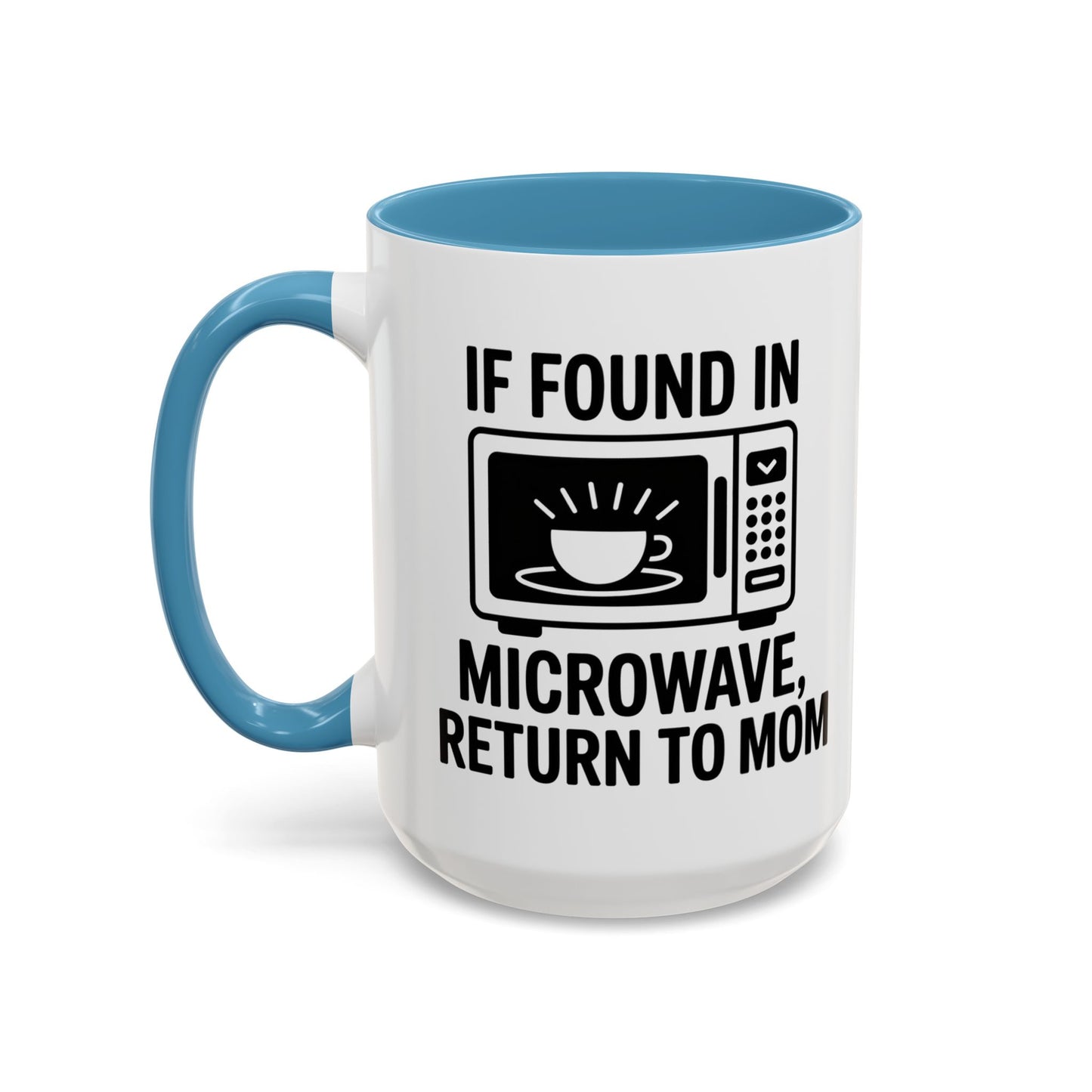 If Found in Microwave Return to Mom Coffee Mug, Humor Gift for Mom, Coffee Lover Mug