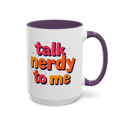 Talk Nerdy Quote Coffee Mug - Geek Gift, Fun Cup, Coffee Lover