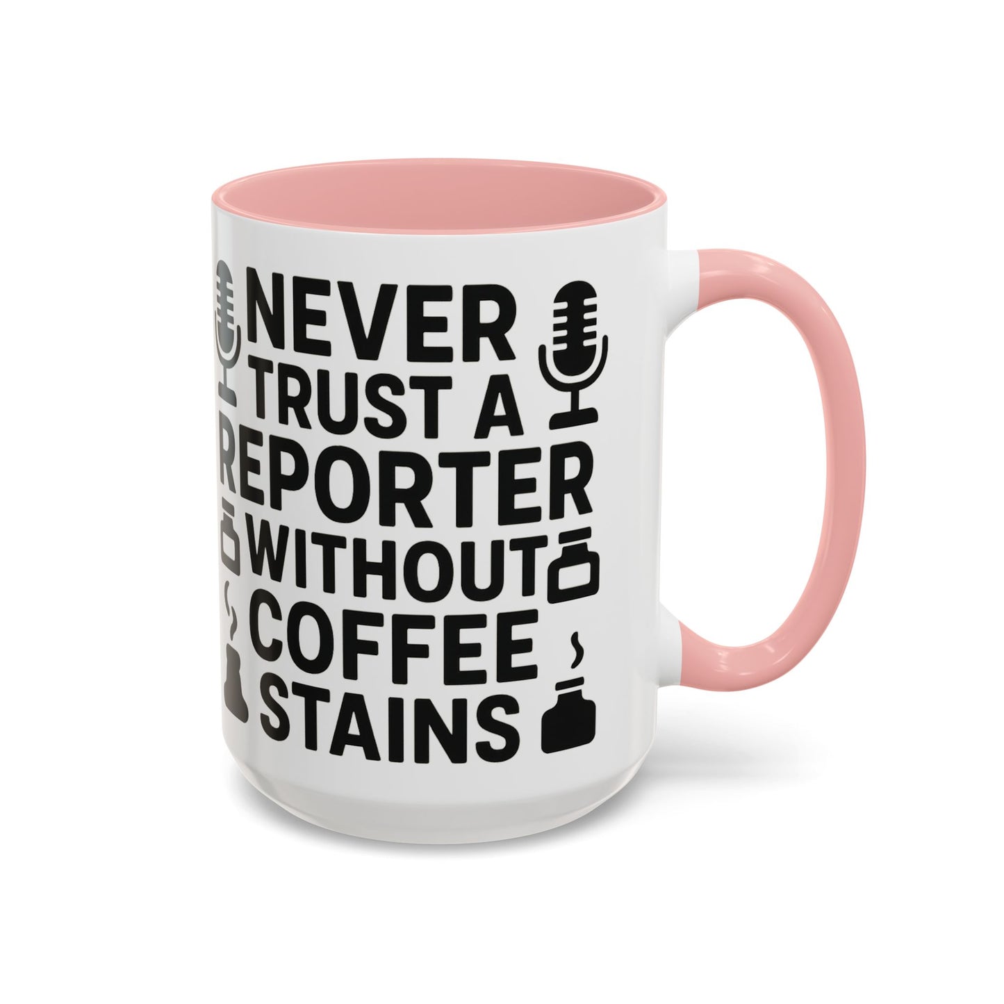 Never Trust a Reporter without Coffee Stains - Funny Journalist Gift, Reporter Humor, Coffee Stain Mug