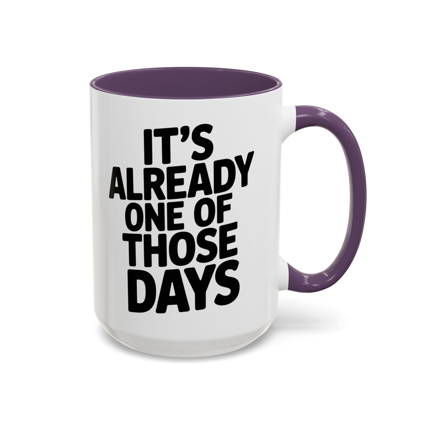It's Already One of Those Days for More Laughs, Gifts, Office Decor, Humorous Beverage Container