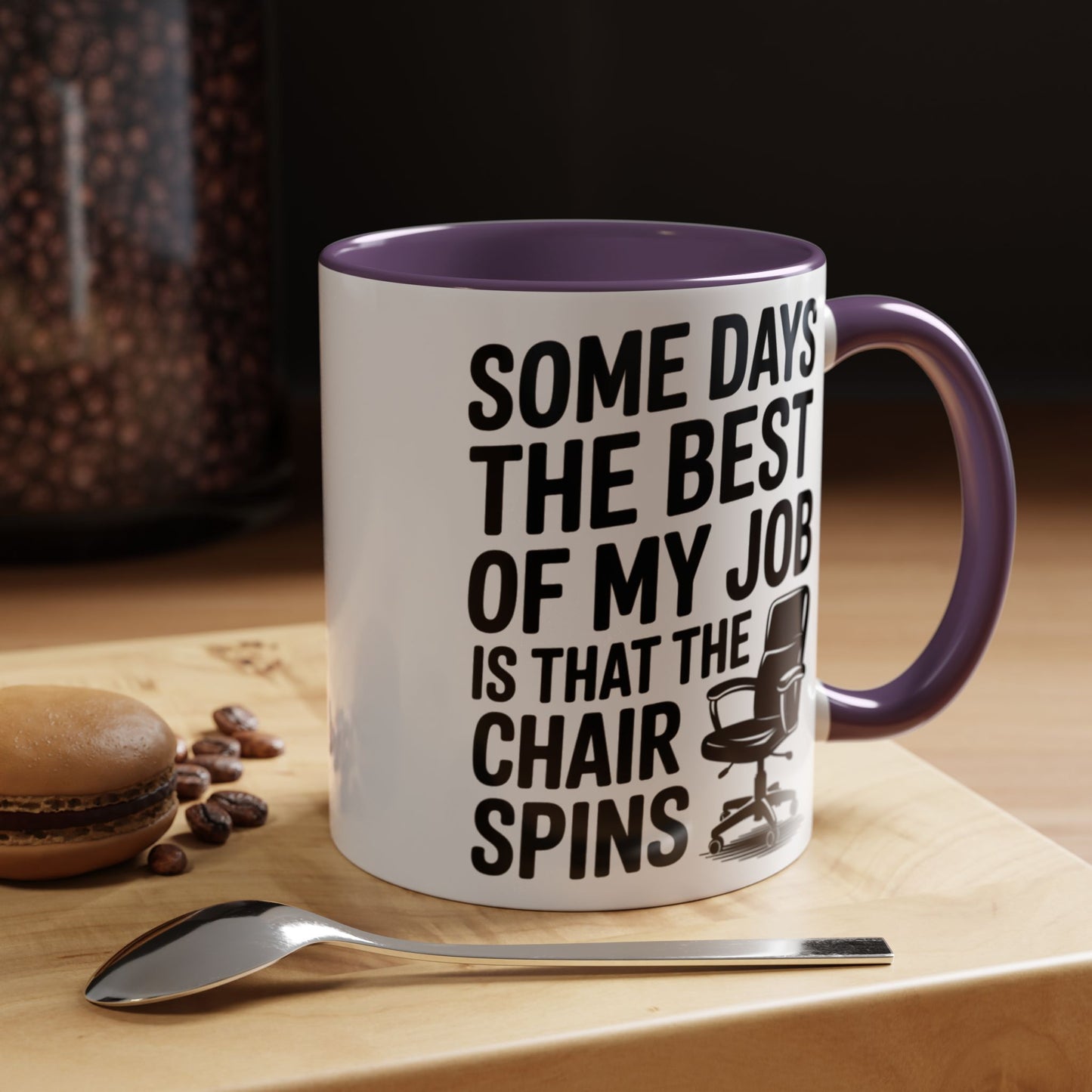 Some Days the Best Part is The Chair Spins Funny Office Coffee Mug, Inspirational Mug, Gift for Coworkers, Home Office Desk Decor