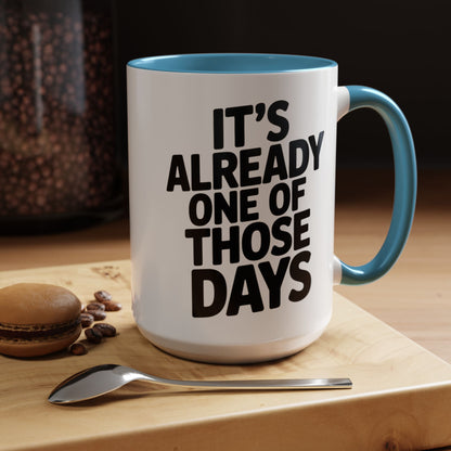 It's Already One of Those Days for More Laughs, Gifts, Office Decor, Humorous Beverage Container