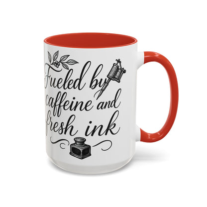 Fueled by Caffeine and Fresh Ink - Gift for Tattoo Enthusiast and Artist, 11oz & 15oz