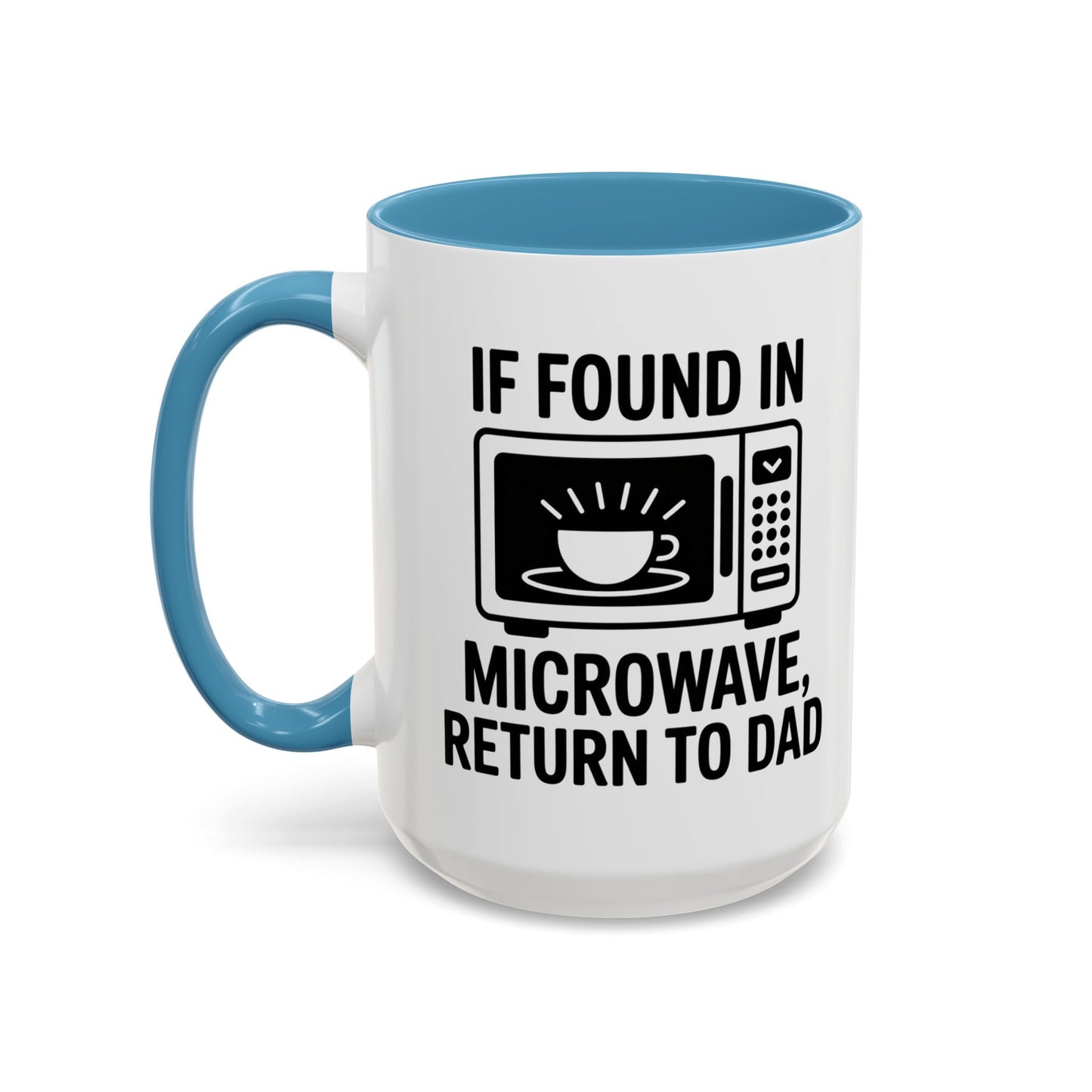 If Found In Microwave Return to Dad Coffee Mug - Fun Gift for Dads, Family Humor, Perfect for Father's Day