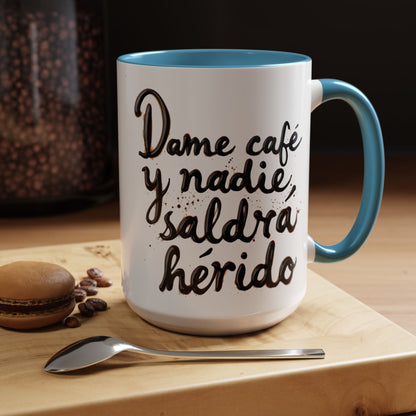 Dame cafe y nadie saldra herido - Perfect Gift for Coffee Lovers give me the coffee and no one gets hurt