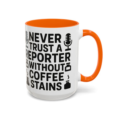 Never Trust a Reporter without Coffee Stains - Funny Journalist Gift, Reporter Humor, Coffee Stain Mug