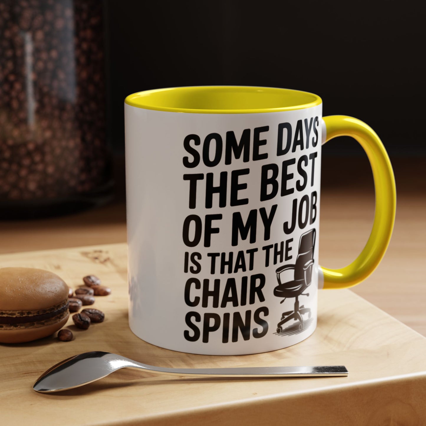 Some Days the Best Part is The Chair Spins Funny Office Coffee Mug, Inspirational Mug, Gift for Coworkers, Home Office Desk Decor