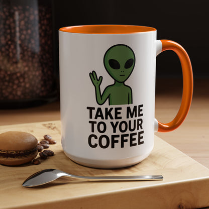 Funny Alien Coffee Mug - Take Me To Your Coffee, Humorous Gift for Coffee Lovers, Unique Office Decor, Birthday Gift