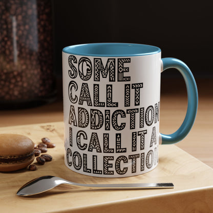 Some Call it an Addiction I Call it a Collection - Coffee Lovers | Great Gift for Tattoo Enthusiast