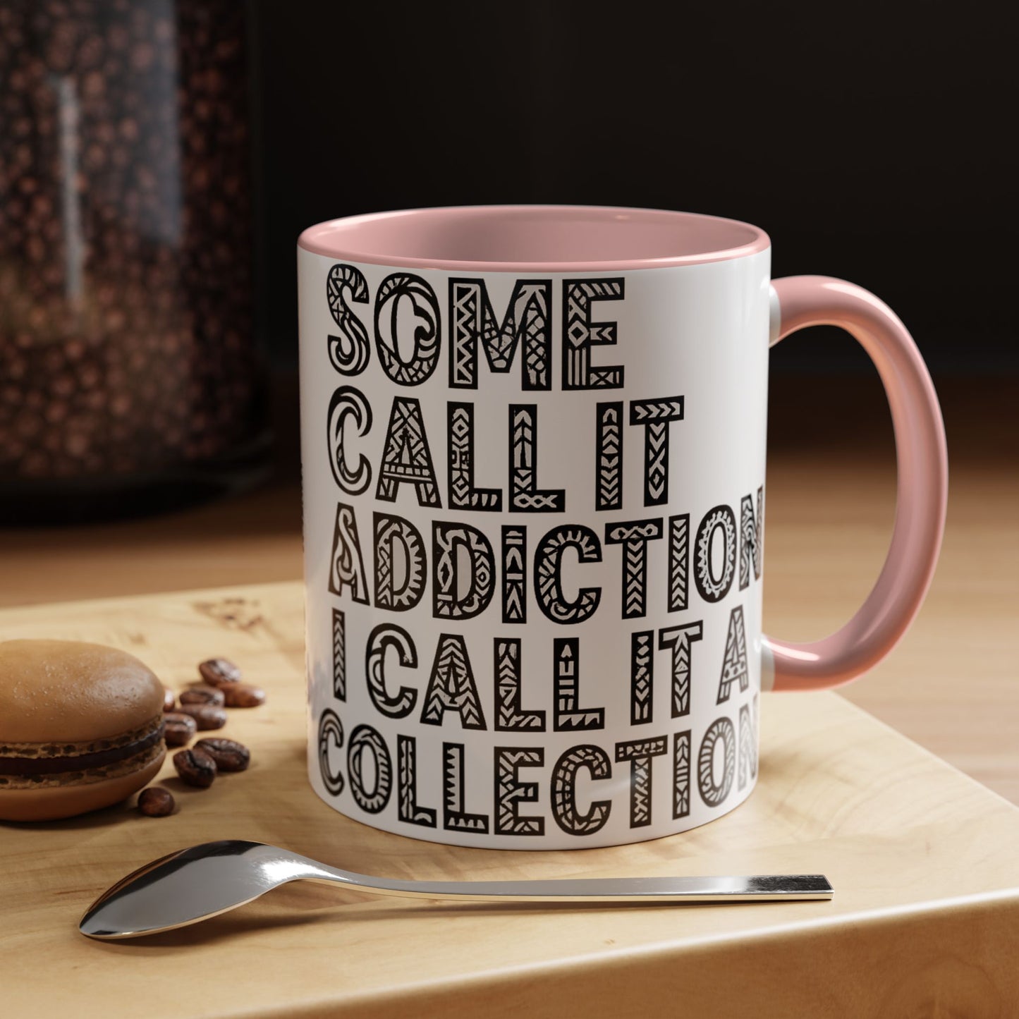 Some Call it an Addiction I Call it a Collection - Coffee Lovers | Great Gift for Tattoo Enthusiast
