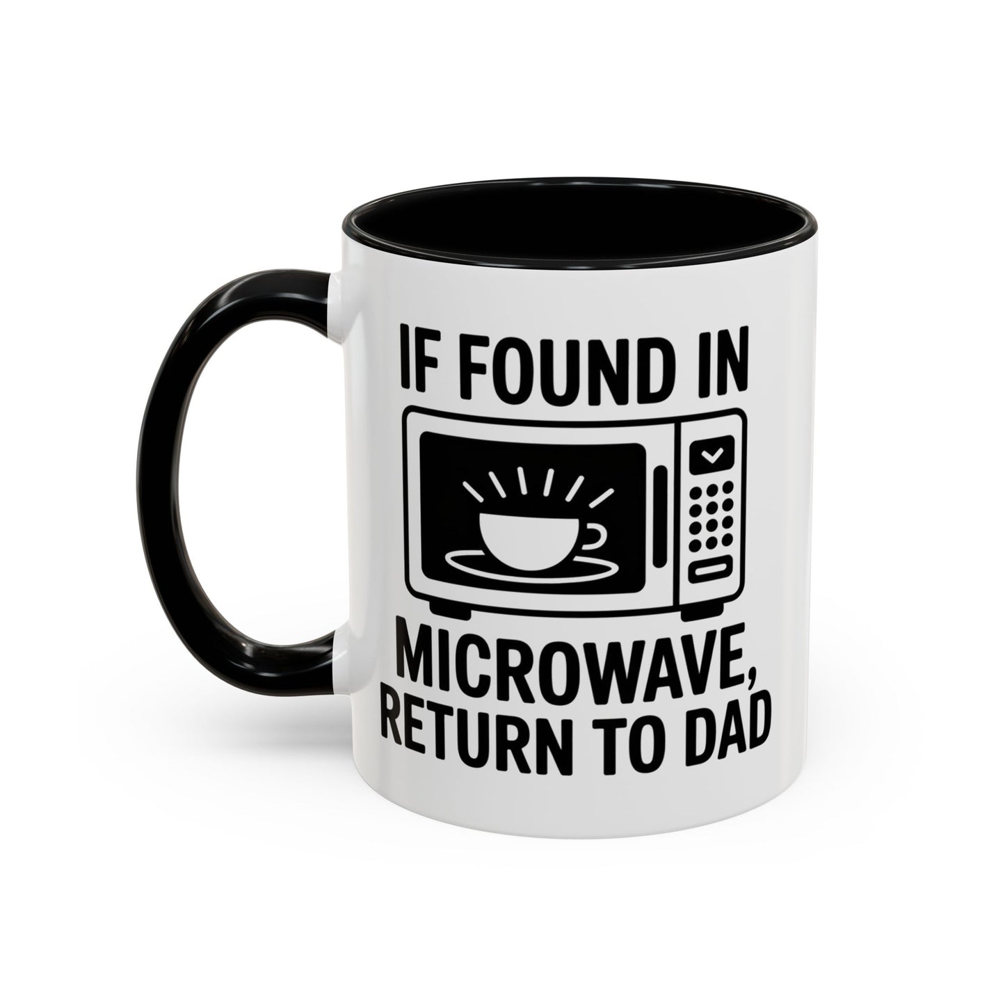 If Found In Microwave Return to Dad Coffee Mug - Fun Gift for Dads, Family Humor, Perfect for Father's Day