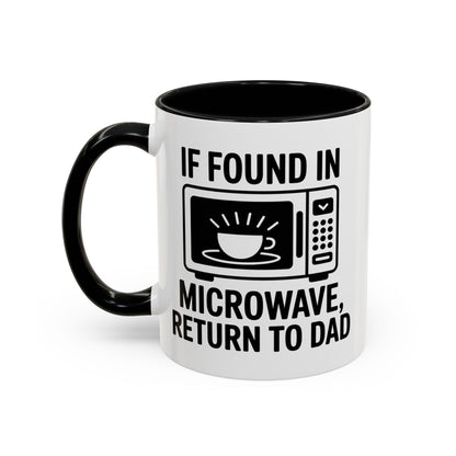 If Found In Microwave Return to Dad Coffee Mug - Fun Gift for Dads, Family Humor, Perfect for Father's Day