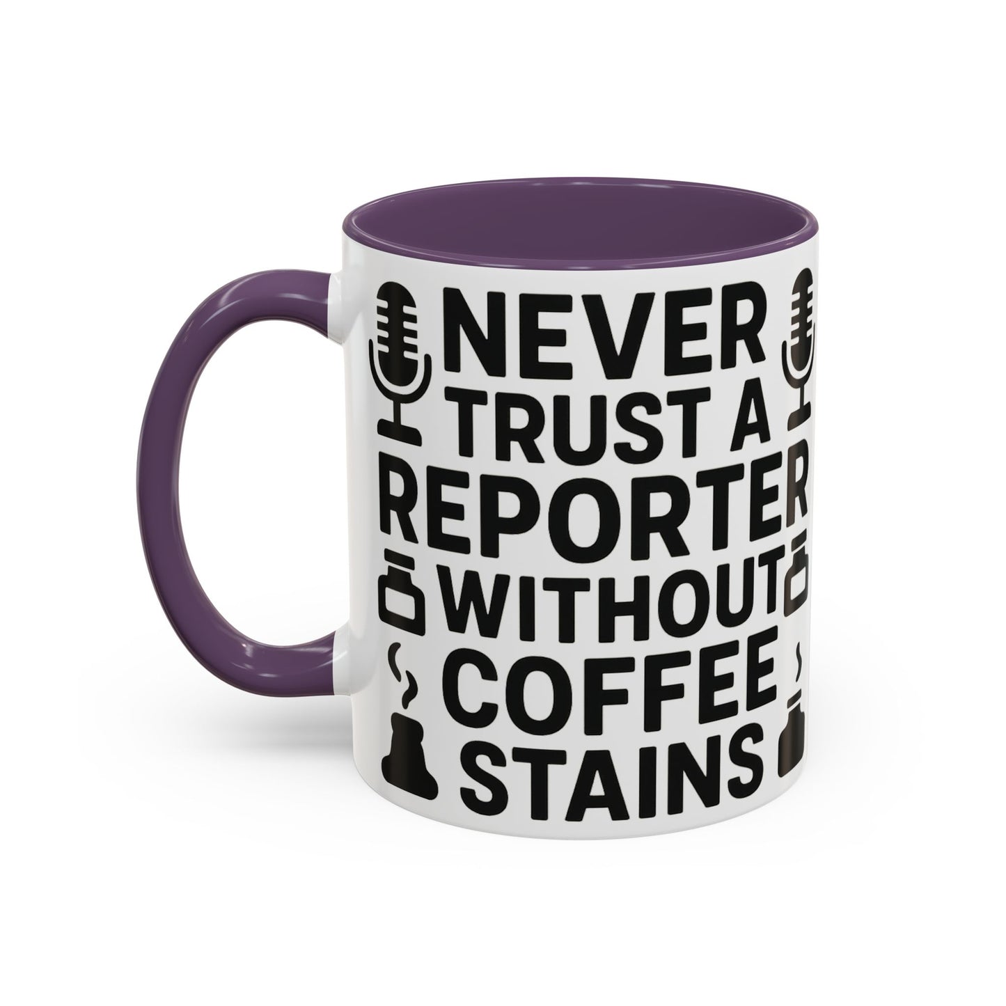 Never Trust a Reporter without Coffee Stains - Funny Journalist Gift, Reporter Humor, Coffee Stain Mug