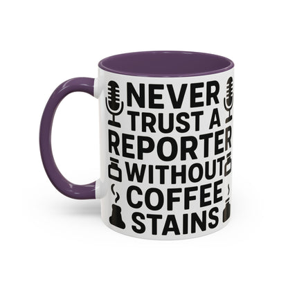 Never Trust a Reporter without Coffee Stains - Funny Journalist Gift, Reporter Humor, Coffee Stain Mug