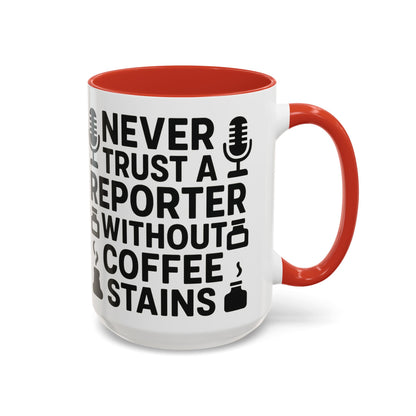 Never Trust a Reporter without Coffee Stains - Funny Journalist Gift, Reporter Humor, Coffee Stain Mug