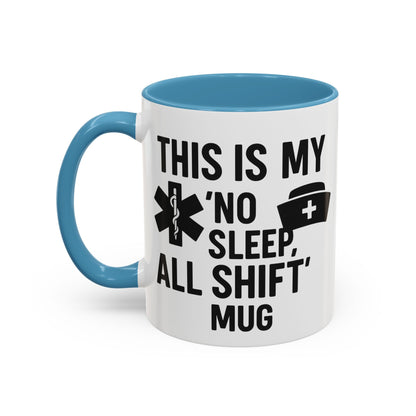 This Is My No Sleep All Shift Mug, Gift for Healthcare Workers, Black Accent Mug, Funny Nursing Gift