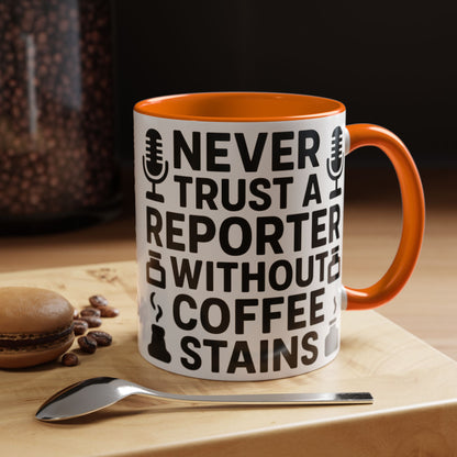 Never Trust a Reporter without Coffee Stains - Funny Journalist Gift, Reporter Humor, Coffee Stain Mug