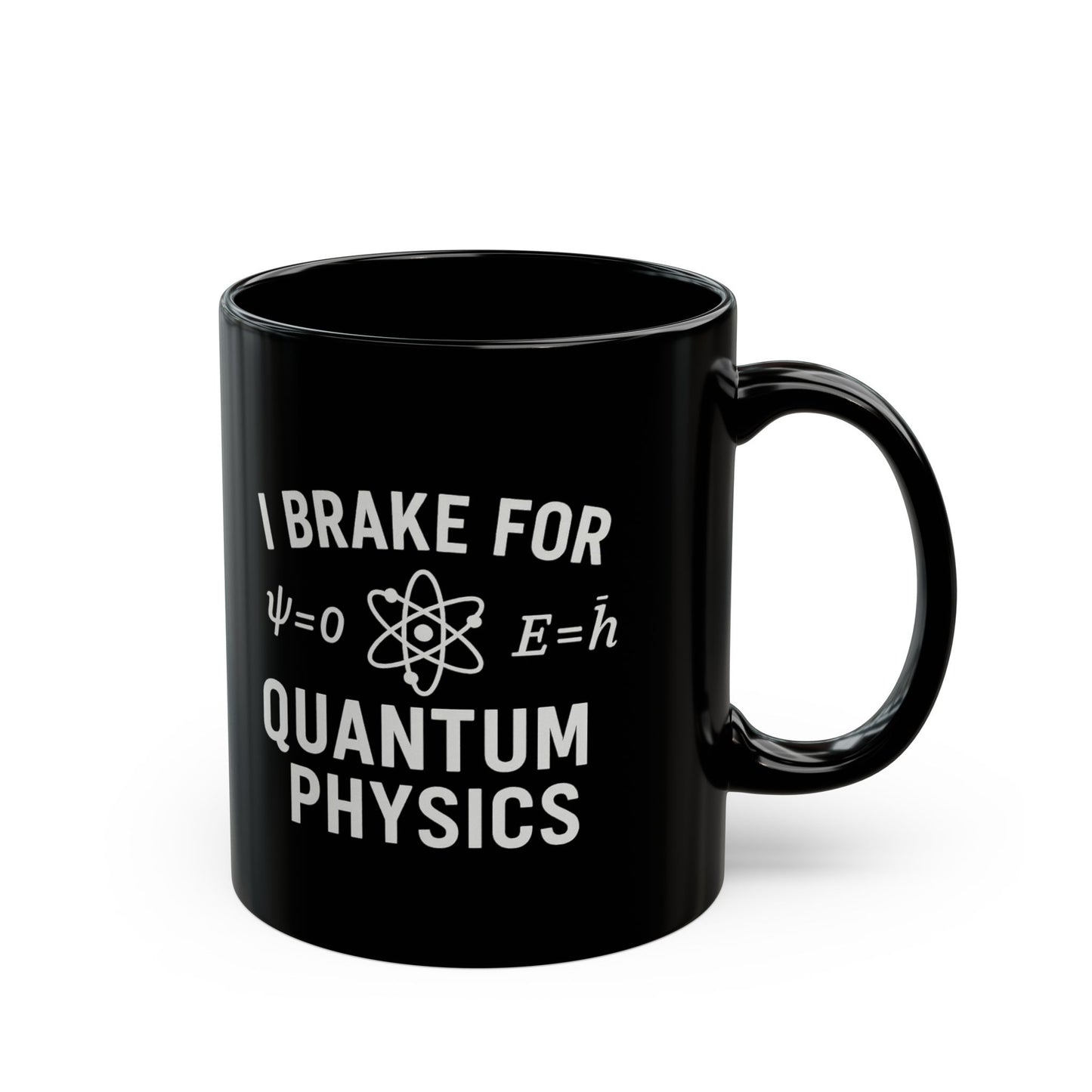 Quantum Physics Mug - I Brake for Quantum Physics, Science Lover Gift, Coffee Cup, Geeky Gift, Physics Enthusiast Mug
