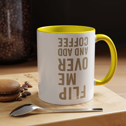 Flip Me Over and Add Coffee - Funny Coffee Mug Stylish Gift for Coffee Lovers