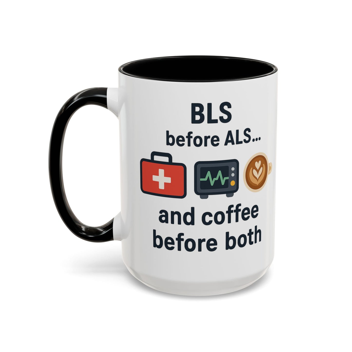 BLS before ALS and Coffee before Both - Perfect Gift for Paramedics, Nurses, and Healthcare Workers, Fun Office Mug