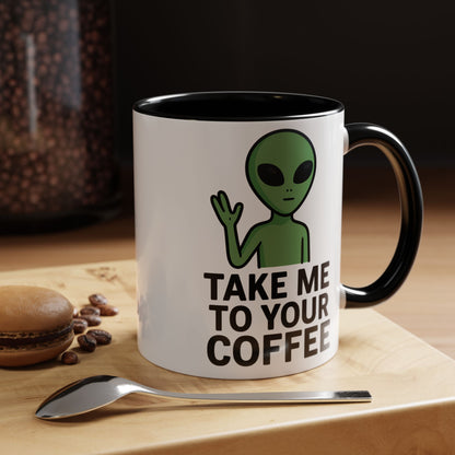 Funny Alien Coffee Mug - Take Me To Your Coffee, Humorous Gift for Coffee Lovers, Unique Office Decor, Birthday Gift