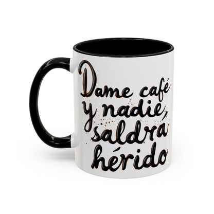 Dame cafe y nadie saldra herido - Perfect Gift for Coffee Lovers give me the coffee and no one gets hurt