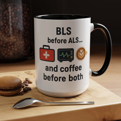 BLS before ALS and Coffee before Both - Perfect Gift for Paramedics, Nurses, and Healthcare Workers, Fun Office Mug