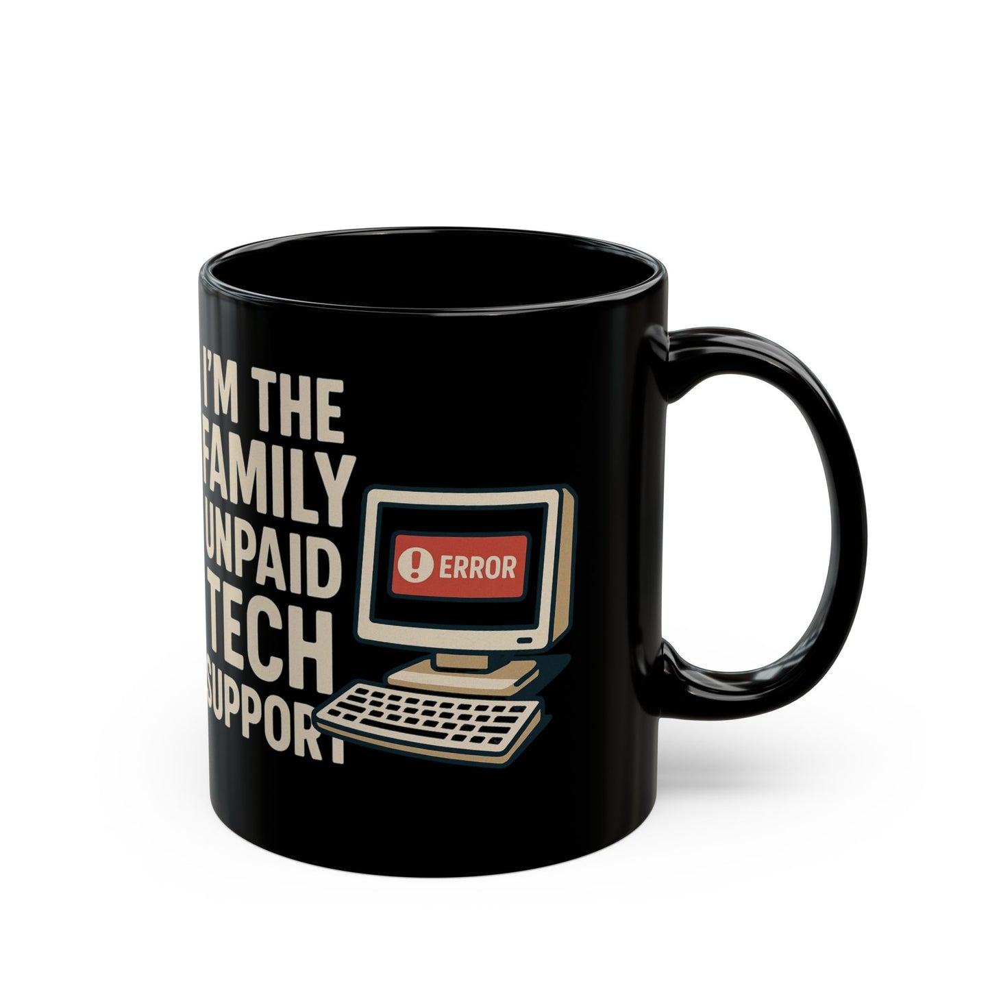 Tech Support Family Black Mug - Funny Coffee Cup for Tech Savvy, Computer Lovers, Gift for Geeks