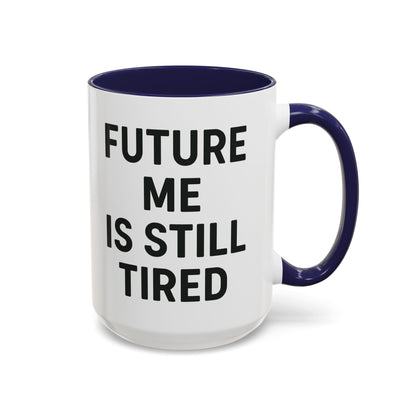 Future Me Coffee Mug - Funny Black Accent Mug for Coffee Lovers, Gift for Friends, Home Office Decor, Humor for Tired Souls