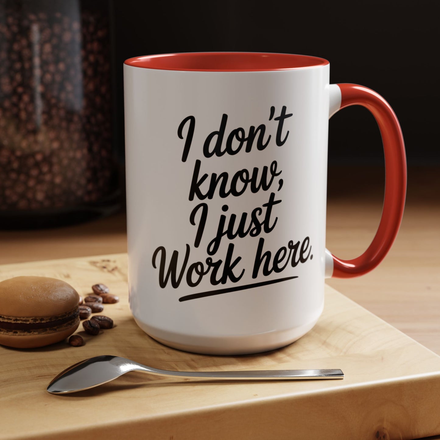 I Don't Know I Just Work Here, Gift for Coworkers, Office Humor, Employee Present, Black Handle Mug