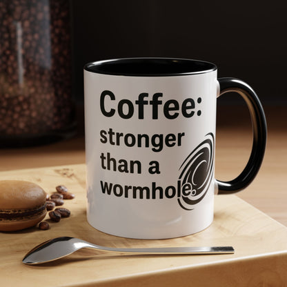 Galactic Coffee Mug: "Stronger Than a Wormhole" - Funny Coffee Cup for Space Lovers, Nerdy Gift, Office Mug, Astronomy Coffee Cup, [...]