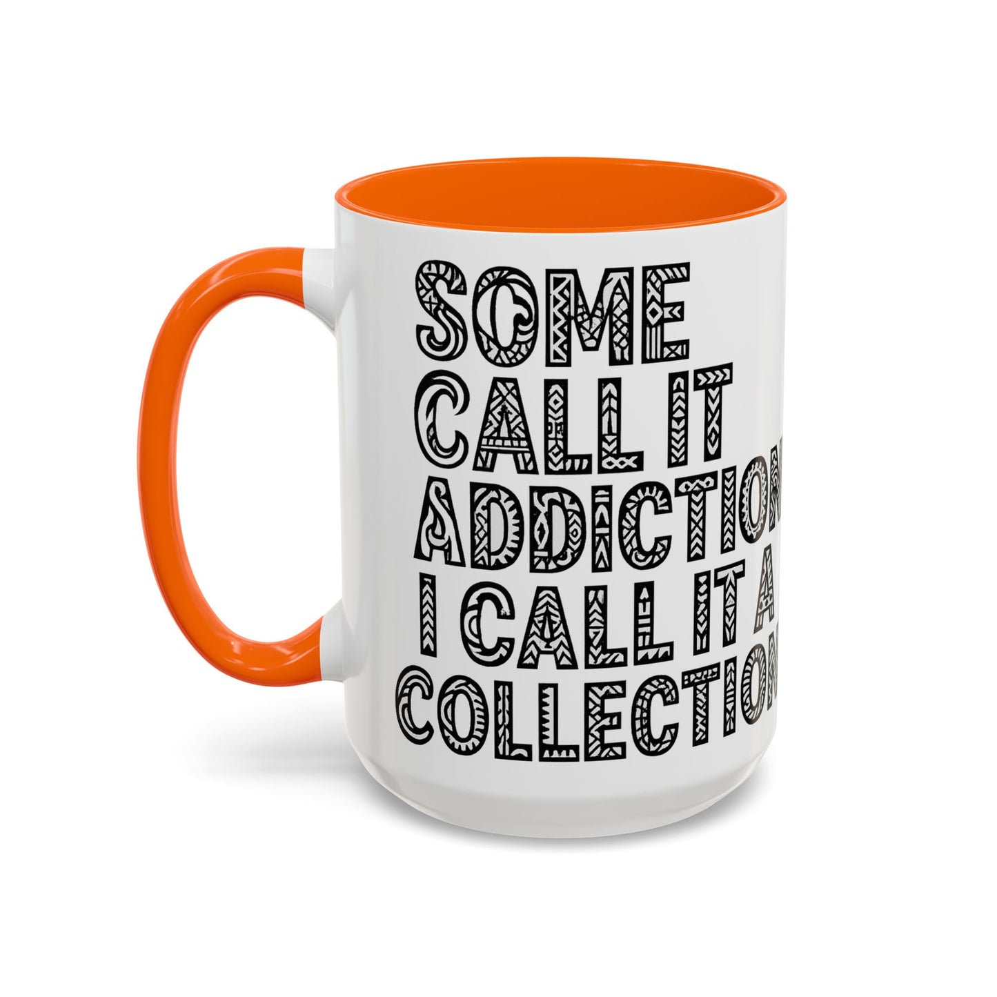 Some Call it an Addiction I Call it a Collection - Coffee Lovers | Great Gift for Tattoo Enthusiast
