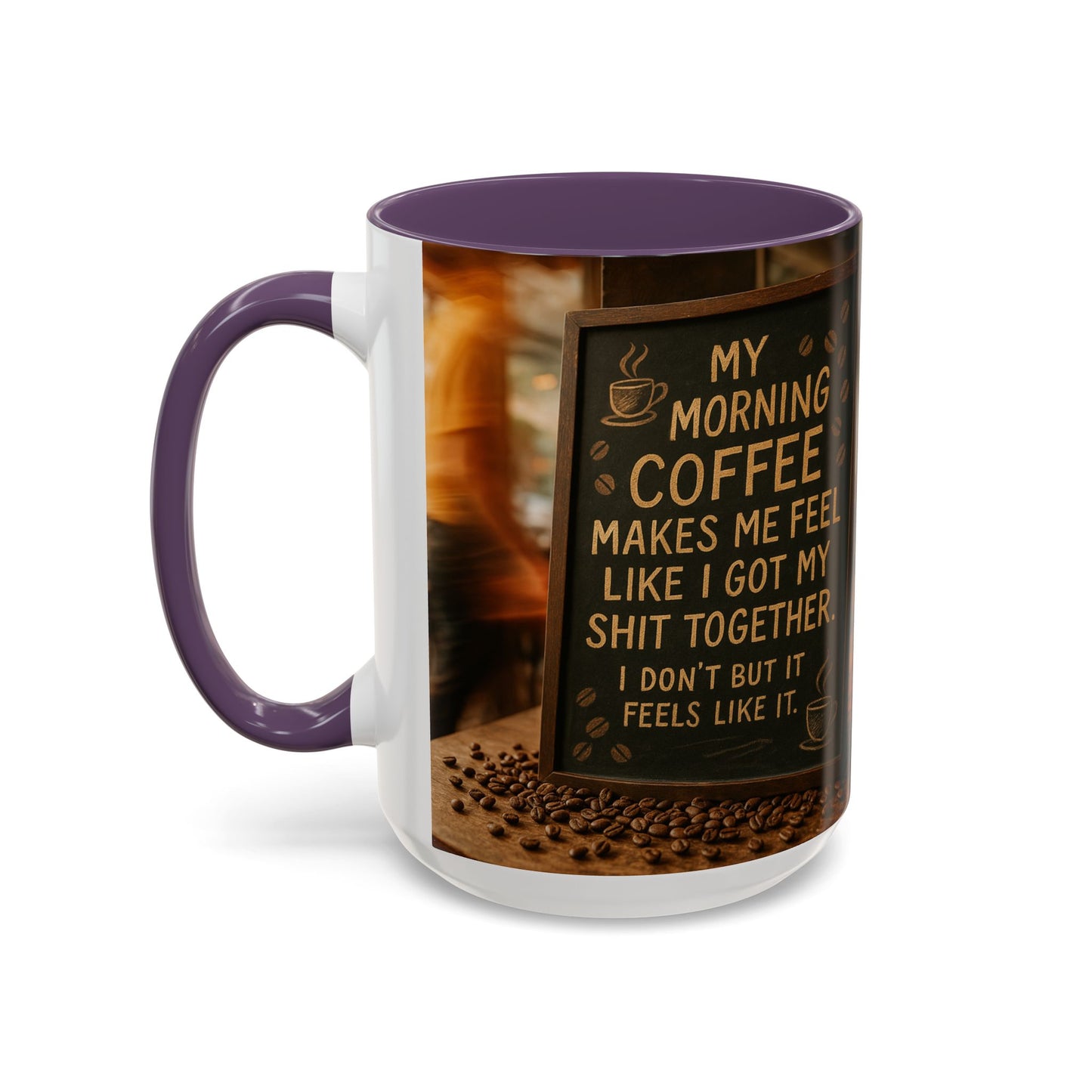 Coffee Makes Me Feel Like I Got My Shit Together I Don't - Funny Coffee Mug, Coffee Gift, Morning Boost Mug, Coffee Addict Present