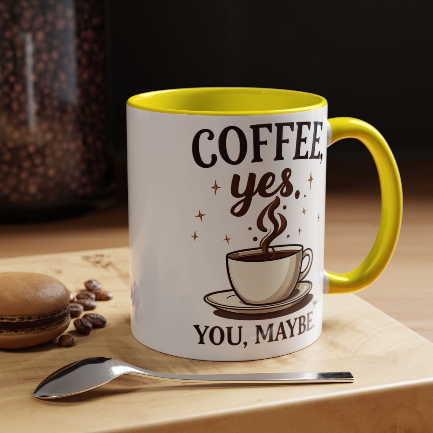 Coffee Lover's Accent Mug - 'Coffee, Yes. You, Maybe.'