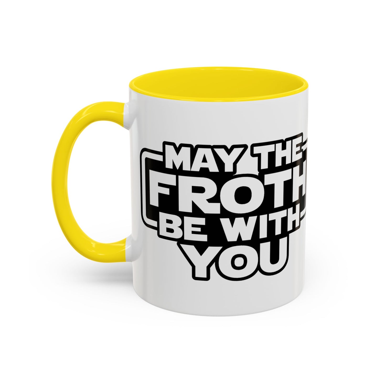 May The Froth Be With You, Coffee Lover Mug