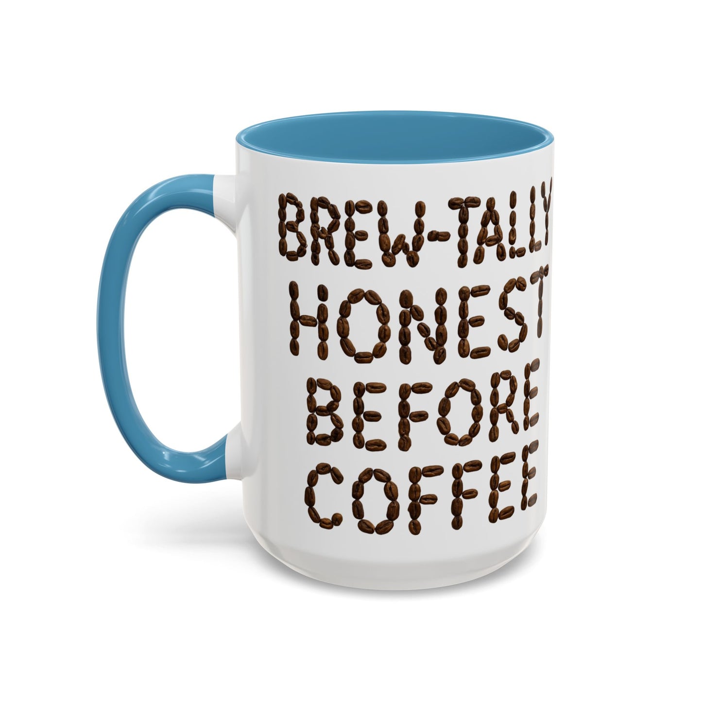Brew-Tally Honest Before Coffee Mug | Fun Coffee Lover Gift | Humorous Mug for Morning Routine | Black Accented 11oz or 15oz Option