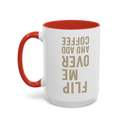 Flip Me Over and Add Coffee - Funny Coffee Mug Stylish Gift for Coffee Lovers