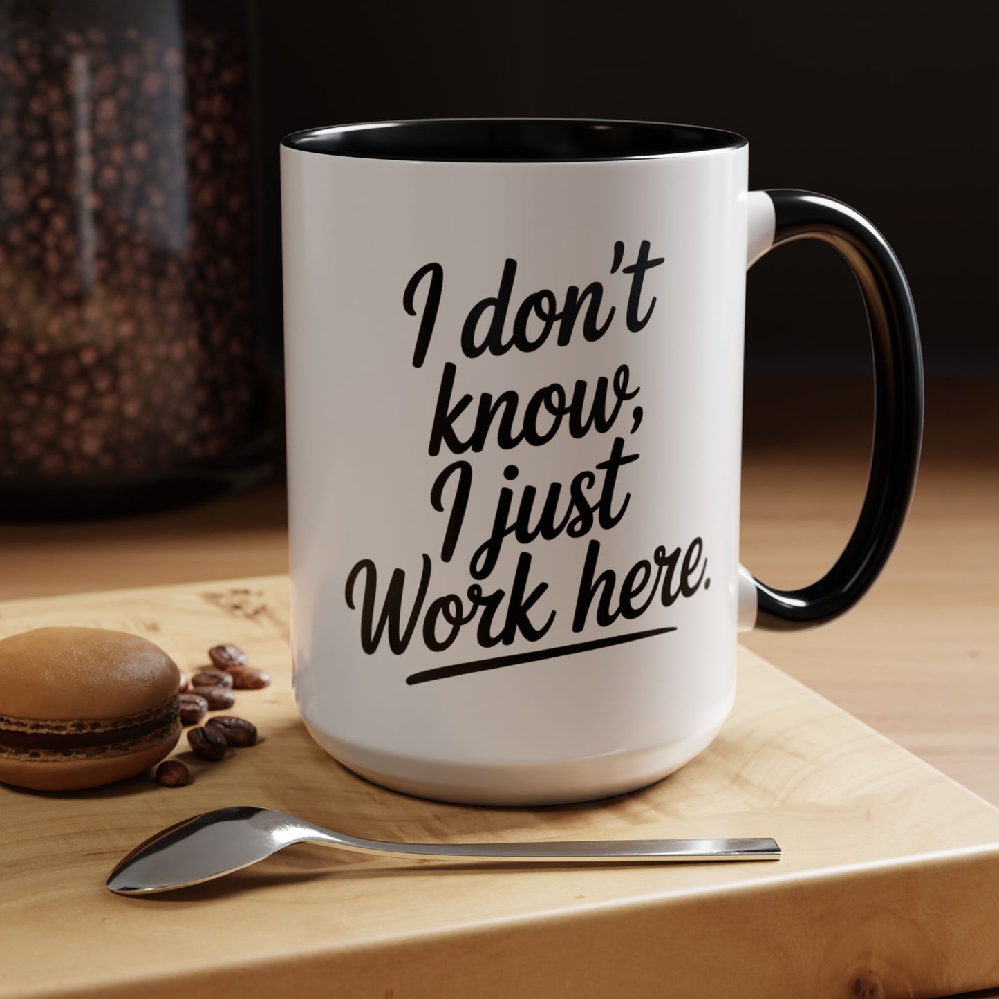 I Don't Know I Just Work Here, Gift for Coworkers, Office Humor, Employee Present, Black Handle Mug