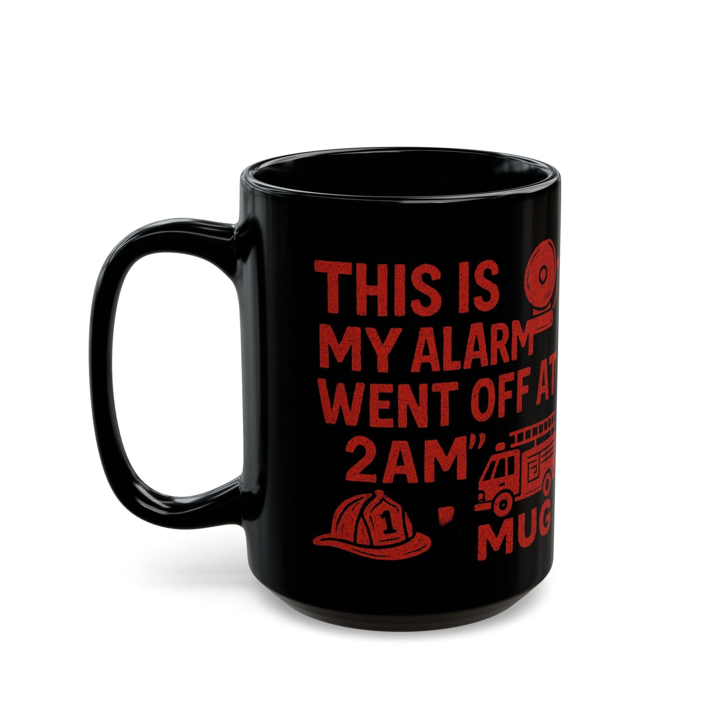 Firefighter Alarm Joke Mug, Funny Firefighter Coffee Cup, Gift for Firefighters