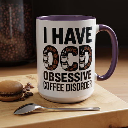 I Have OCD (Obsessive Coffee Disorder), Gift for Coffee Addicts, Funny Office Cup