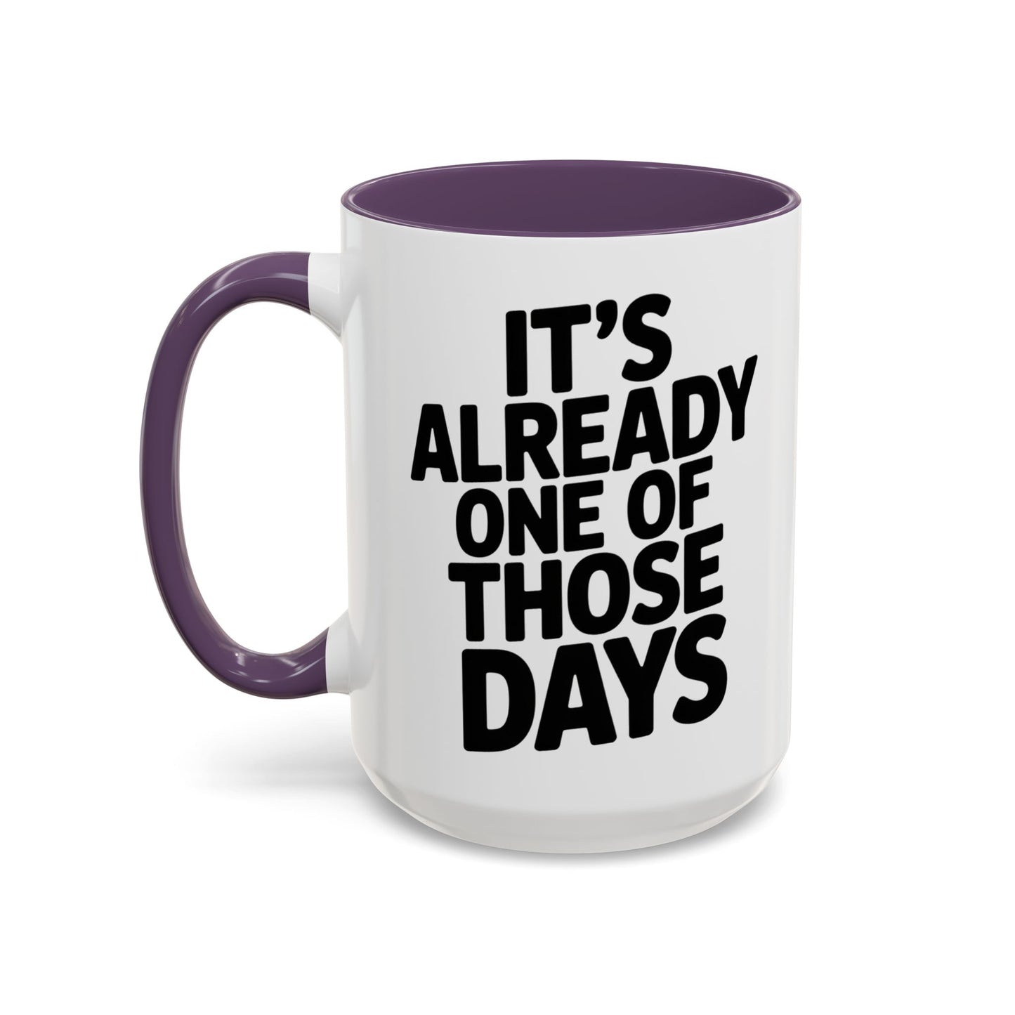 It's Already One of Those Days for More Laughs, Gifts, Office Decor, Humorous Beverage Container