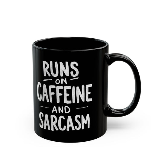 Runs on Caffeine and Sarcasm, Gift for Coffee Lovers, Office Humor, 11oz & 15oz, Sarcasm Mug