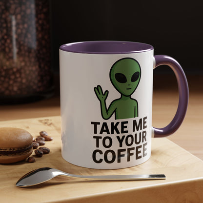 Funny Alien Coffee Mug - Take Me To Your Coffee, Humorous Gift for Coffee Lovers, Unique Office Decor, Birthday Gift