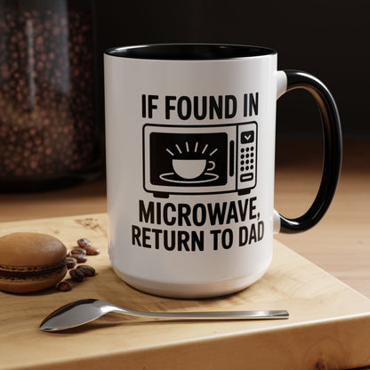 If Found In Microwave Return to Dad Coffee Mug - Fun Gift for Dads, Family Humor, Perfect for Father's Day