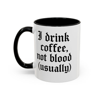 I Drink Coffee Not Blood (Usually), Funny Gift for Coffee Lovers, Black Accent Mug, Unique Kitchen Decor, [...]
