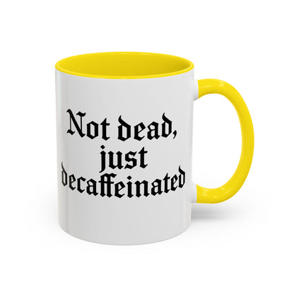 Not Dead Just Decaffeinated Coffee Mug - Gothic Style Mug, Funny Gift for Coffee Lovers, Halloween Decor, Home Office Mug