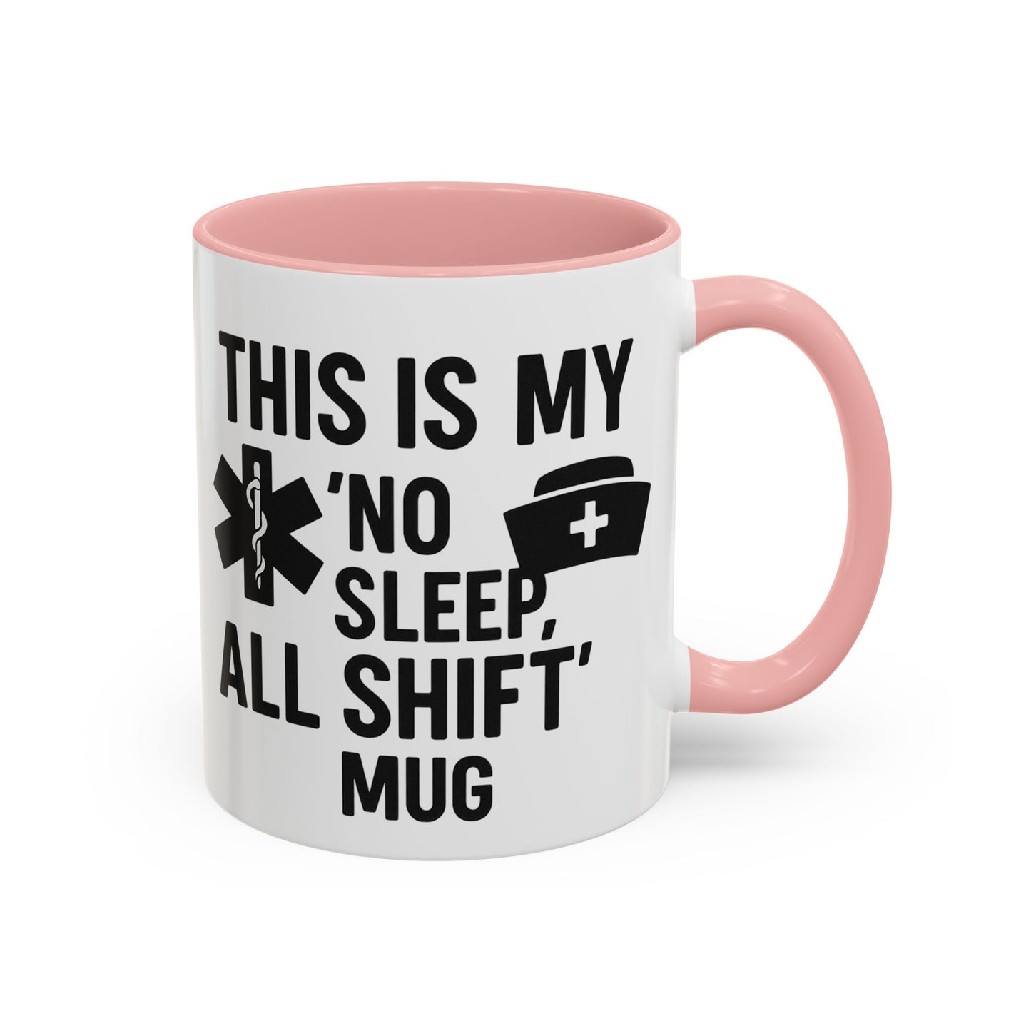 This Is My No Sleep All Shift Mug, Gift for Healthcare Workers, Black Accent Mug, Funny Nursing Gift